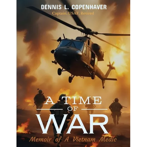 A Time Of War: Memoir of a Vietnam Medic