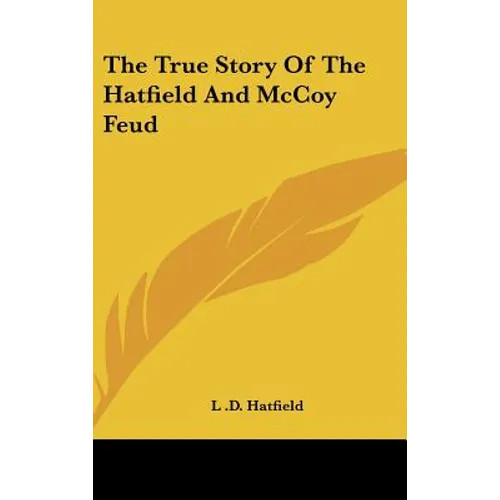 The True Story Of The Hatfield And McCoy Feud