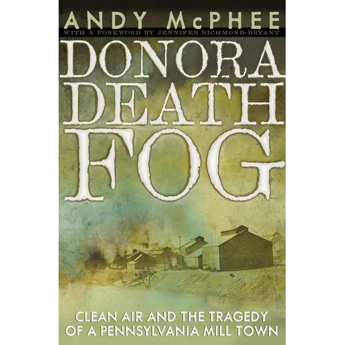 Donora Death Fog: Clean Air and the Tragedy of a Pennsylvania Mill Town