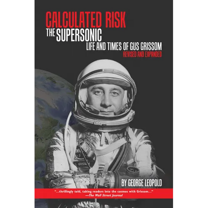 Calculated Risk: The Supersonic Life and Times of Gus Grissom, Revised and Expanded - Paperback