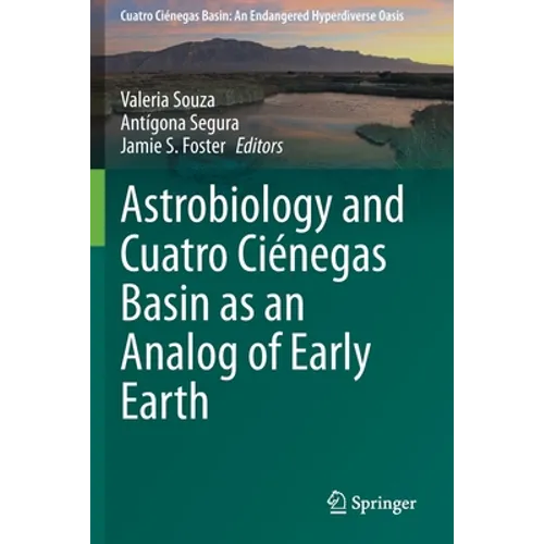 Astrobiology and Cuatro Ciénegas Basin as an Analog of Early Earth