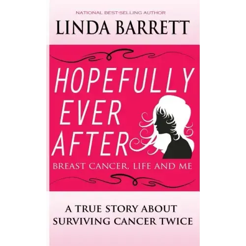 Hopefully Ever After: Breast Cancer, Life and Me