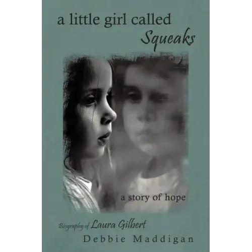 A little girl called Squeaks: a story of hope