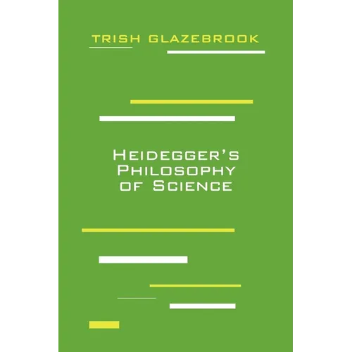 Heidegger's Philosophy of Science