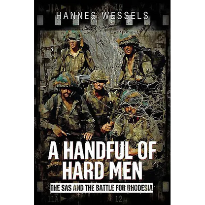 A Handful of Hard Men: The SAS and the Battle for Rhodesia - Hardcover