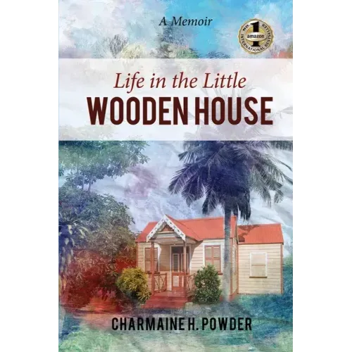 Life in the Little Wooden House: A Memoir