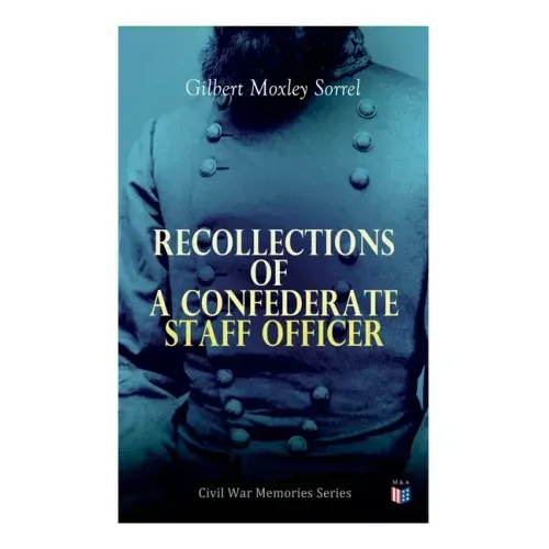 Recollections of a Confederate Staff Officer: Civil War Memories Series