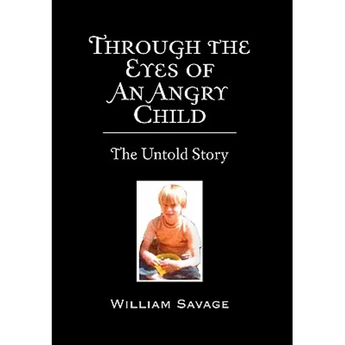 Through the Eyes of an Angry Child: The Untold Story