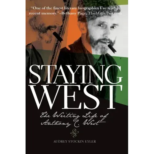 Staying West: The Writing Life of Anthony C. West