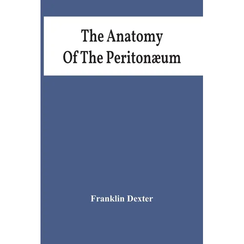 The Anatomy Of The Peritonæum