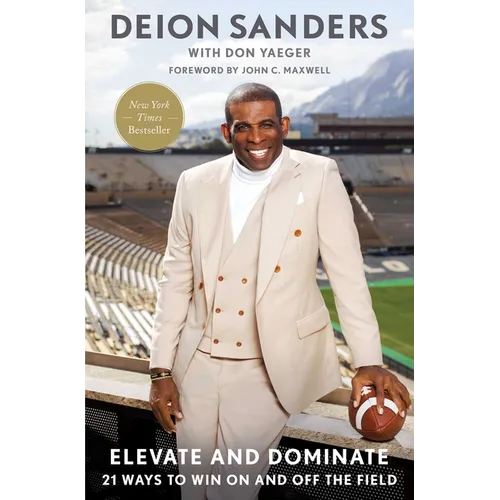 Elevate and Dominate: 21 Ways to Win on and Off the Field