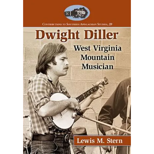 Dwight Diller: West Virginia Mountain Musician