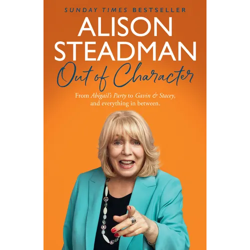 Out of Character: From Abigail's Party to Gavin and Stacey, and Everything in Between