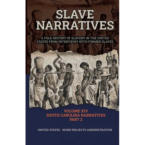 Slave Narratives Volume XIV South Carolina Narratives Part 2
