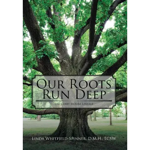 Our Roots Run Deep: The Cobby Moore Lineage