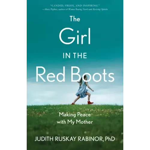 The Girl in the Red Boots: Making Peace with My Mother