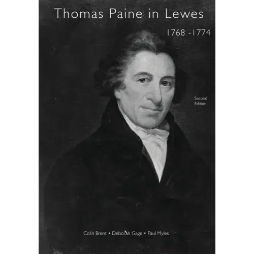 Thomas Paine in Lewes 1768-1774 Second Edition 2020: A Prelude to American Independence