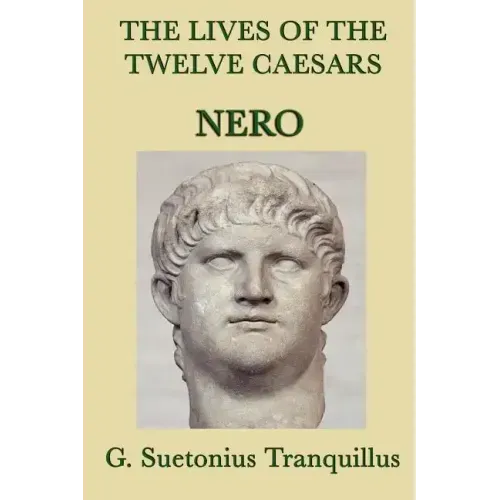 The Lives of the Twelve Caesars -Nero-