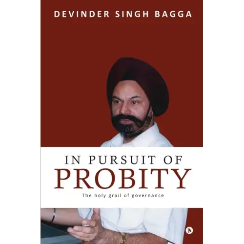 In Pursuit of Probity: The holy grail of governance