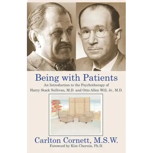 Being with Patients: An Introduction to the Psychotherapy of Harry Stack Sullivan, M.D. and Otto Allen Will, Jr., M.D.