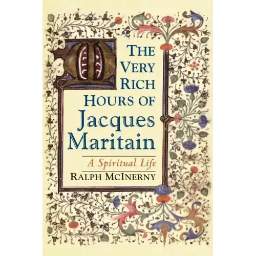 The Very Rich Hours of Jacques Maritain: A Spiritual Life