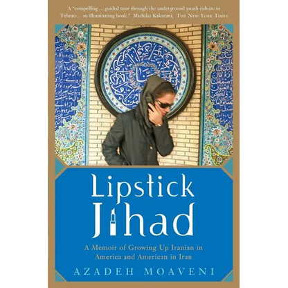Lipstick Jihad: A Memoir of Growing Up Iranian in America and American in Iran - Paperback