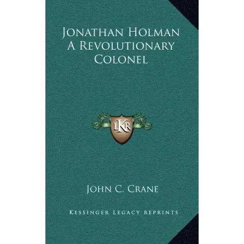 Jonathan Holman a Revolutionary Colonel