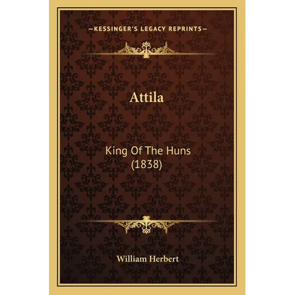 Attila: King Of The Huns (1838)