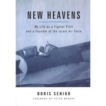 New Heavens: My Life as a Fighter Pilot and a Founder of the Israel Air Force - Paperback