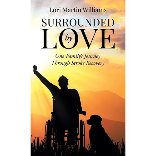 Surrounded by Love: One Family's Journey Through Stroke Recovery