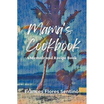 Mama's Cookbook - A Memoir and Recipe Book