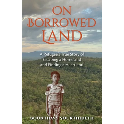 On Borrowed Land: A Refugee's True Story of Escaping a Homeland and Finding a Heartland