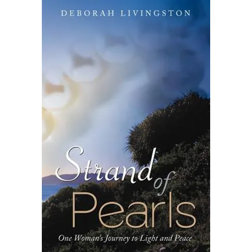 Strand of Pearls: One Woman's Journey to Light and Peace