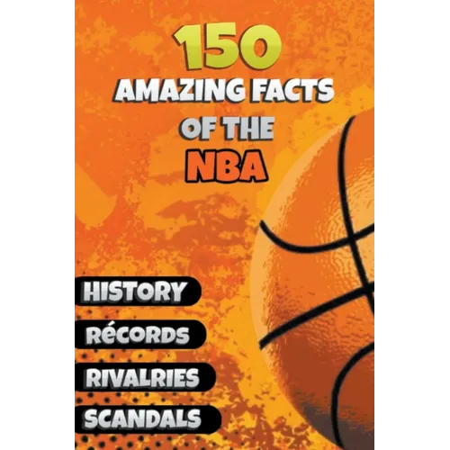 150 Amazing Facts of the NBA