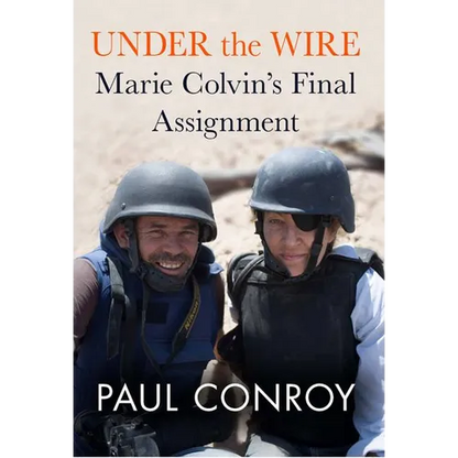 Under the Wire: Marie Colvin's Final Assignment - Hardcover
