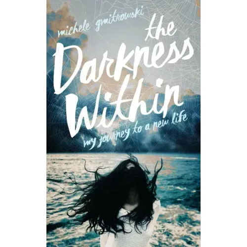 The Darkness Within: My Journey to a New Life