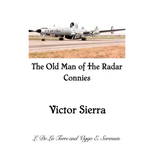 The Old Man of the Radar Connies: Victor Sierra