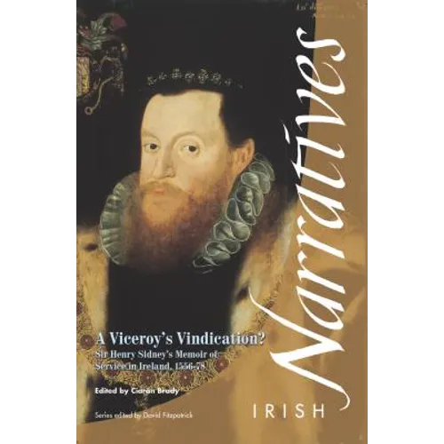 A Viceroy's Vindication: Sir Henry Sidney's Memoir, 1583