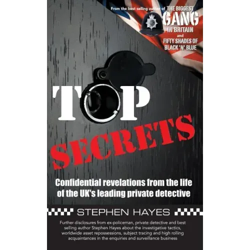 Top Secrets - Confidential Revelations from the Life of the UK's Leading Private Detective