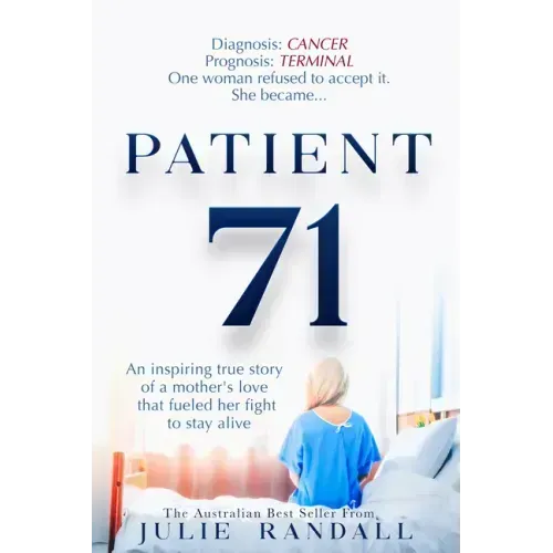 Patient 71: An Inspiring True Story of a Mother's Love That Fueled Her Fight to Stay Alive