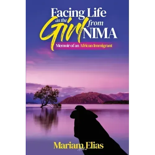 Facing Life as the Girl from Nima: Memoir of an African Immigrant