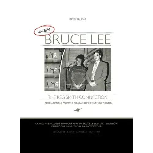 UNSEEN BRUCE LEE - The Reg Smith Connection