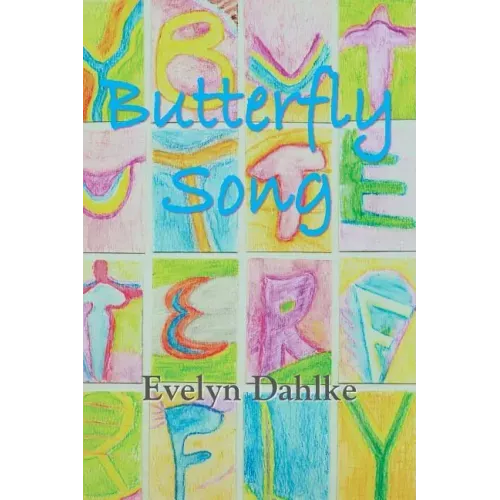 Butterfly Song -- A Woman's Journey Back Into Life