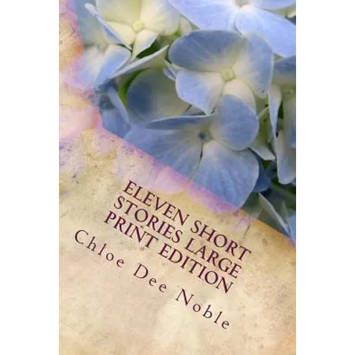 Eleven Short Stories Large Print Edition: Large Print Edition
