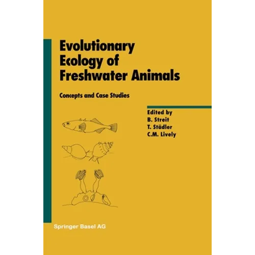 Evolutionary Ecology of Freshwater Animals: Concepts and Case Studies