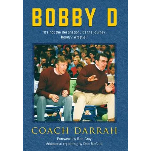 Bobby D: "It's not the destination, it's the journey. Ready? Wrestle!"