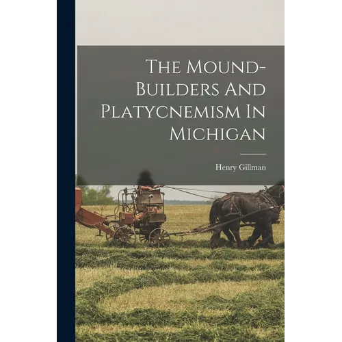 The Mound-builders And Platycnemism In Michigan