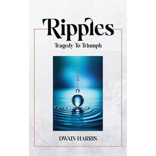 Ripples: Tragedy to Triumph