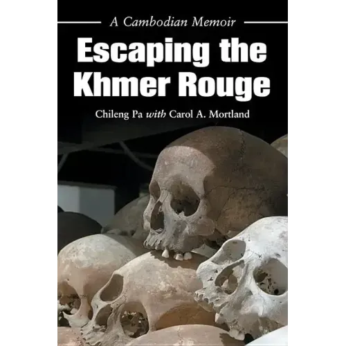 Escaping the Khmer Rouge: A Cambodian Memoir