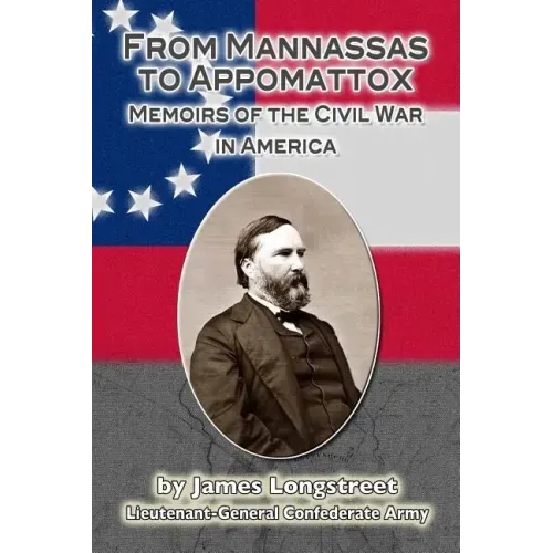 From Mannassas to Appomattox: Memoirs of the Civil War in America